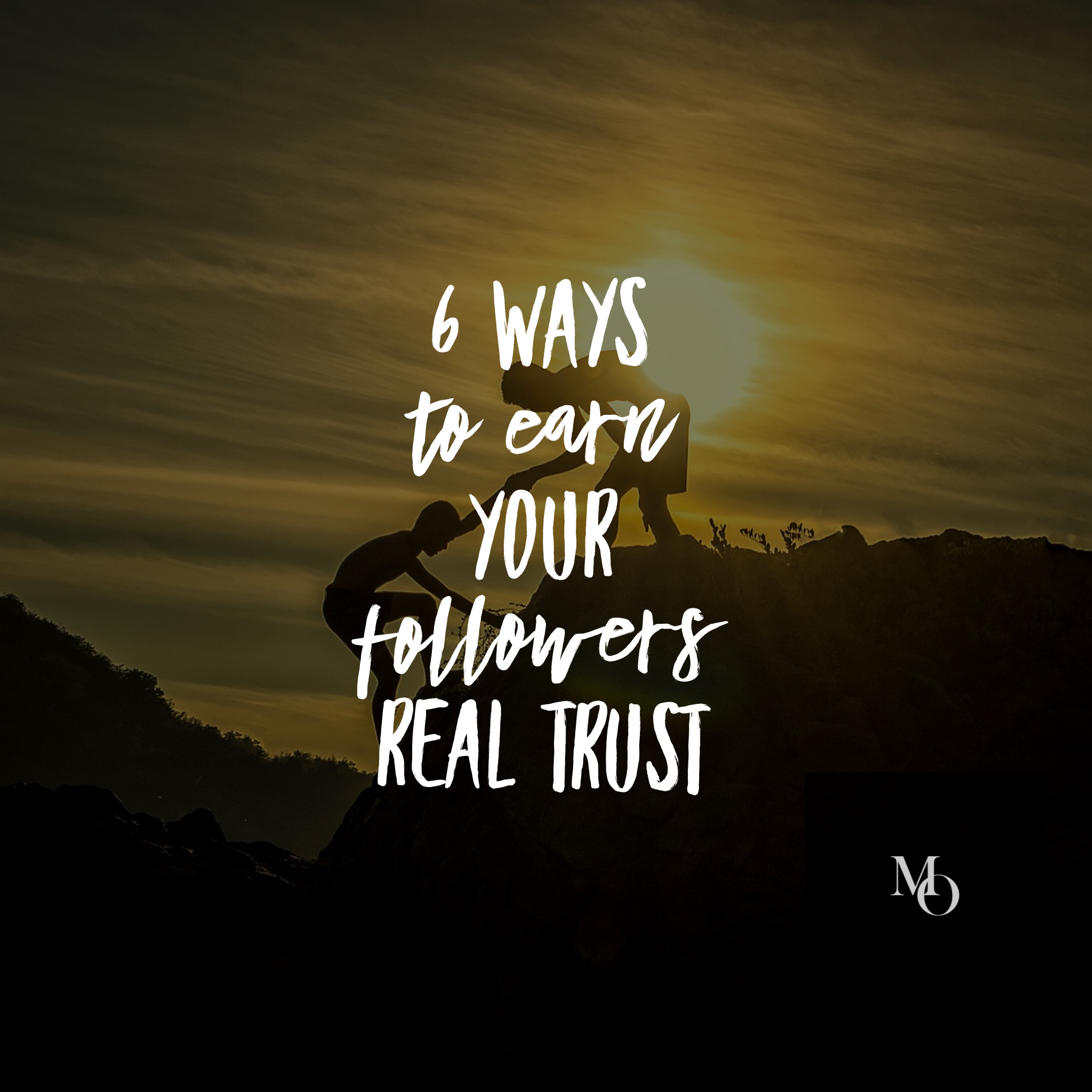 6 Ways to Earn Your Followers Real Trust – The Marketing Onion